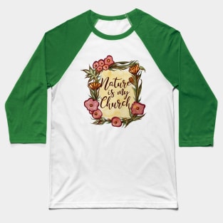 Nature is My Church Floral Filigree Baseball T-Shirt